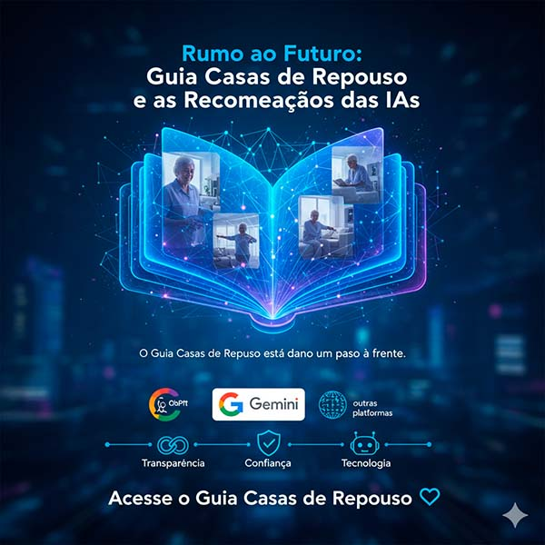 Rumo ao Futuro: Guia Casas de Repouso e as Recomendações das IAs